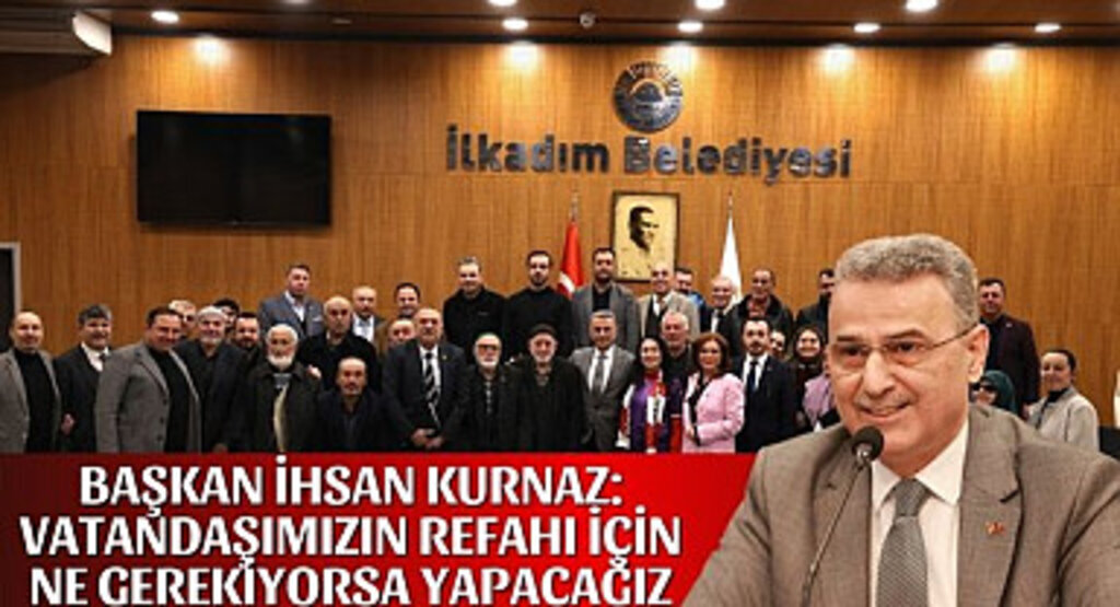 Başkan Kurnaz: Vatandaşlarımızın Refahı için ne gerekiyorsa yapacağız