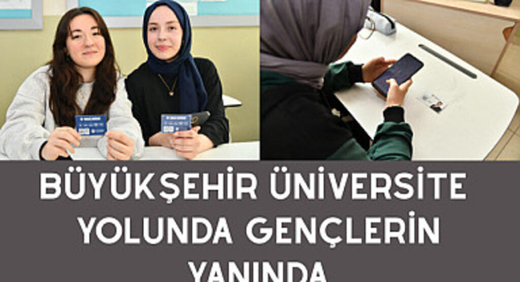Büyükşehir Üniversite Yolunda Gençlerin Yanında