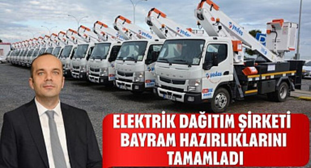 Elektrik Dağıtım Şirketi Bayram Hazırlıklarını Tamamladı