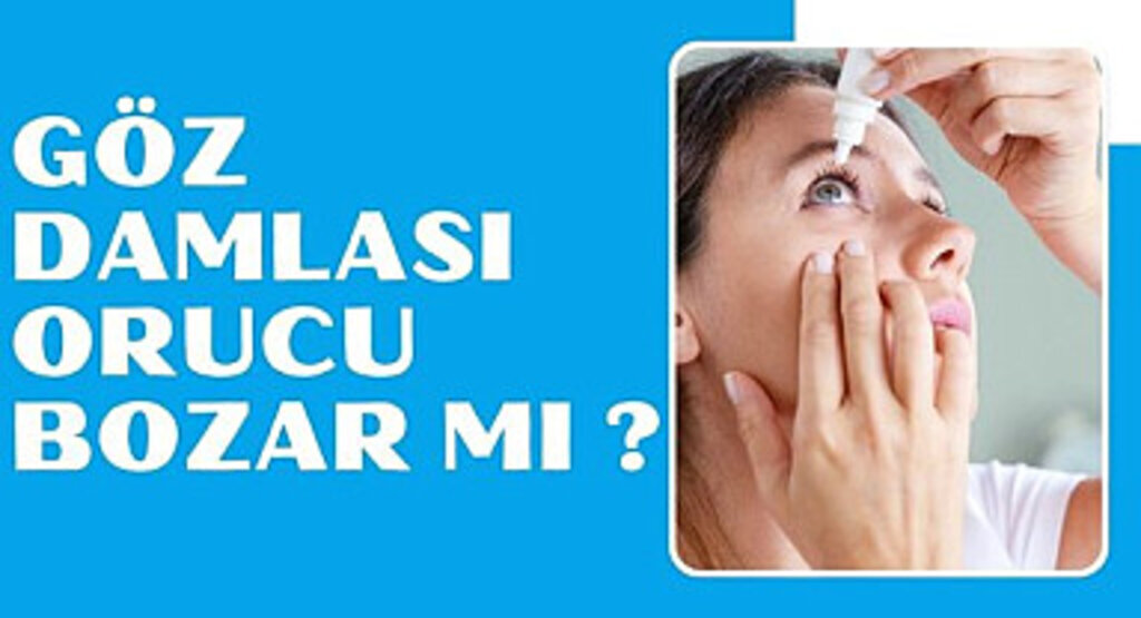 Göz damlası orucu bozar mı?