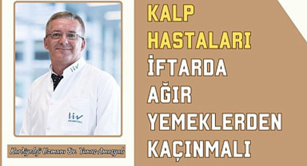 Kalp Hastaları Ramazanda Nasıl Beslenmelidir?