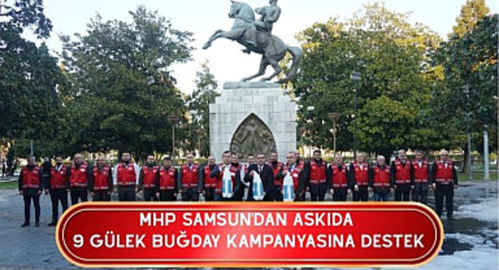 MHP Samsun'dan Askıda 9 Gülek Buğday Kampanyasına Destek