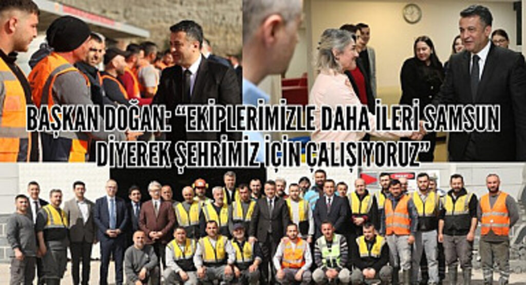 Samsun Büyükşehir Belediye Başkanı Halit Doğan personel ile bayramlaştı