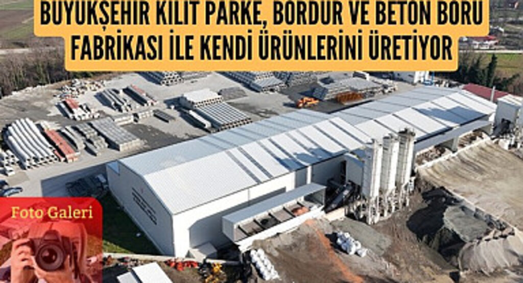 Samsun Büyükşehir Belediyesi temel malzeme ihtiyacını kendi üretiyor!