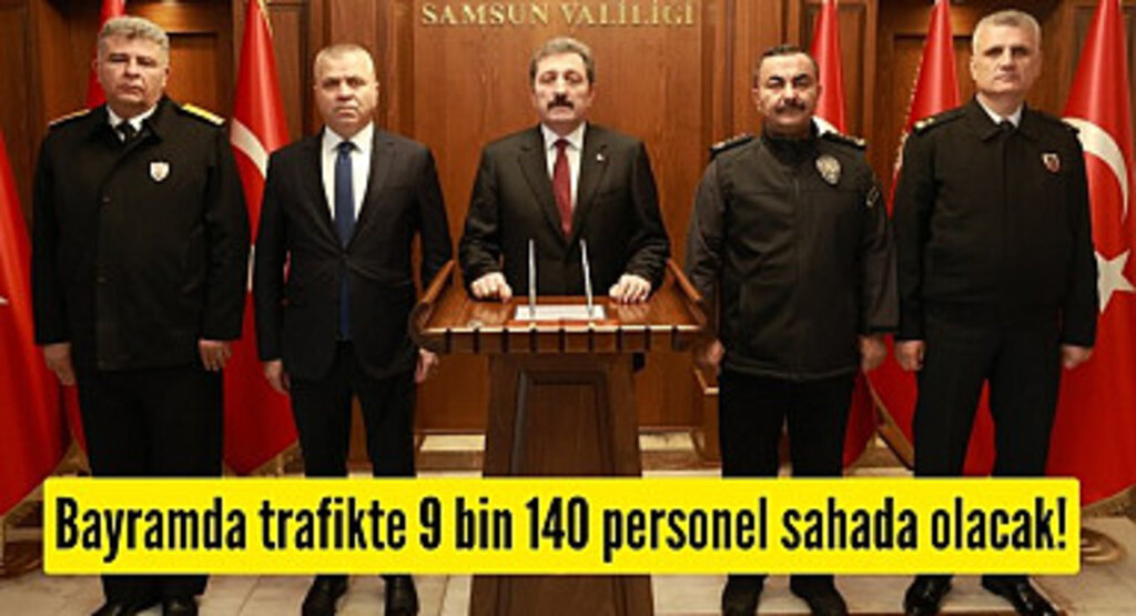 Samsun'da Ramazan Bayramı Tedbirleri Alındı! 9 bin 140 personel sahada
