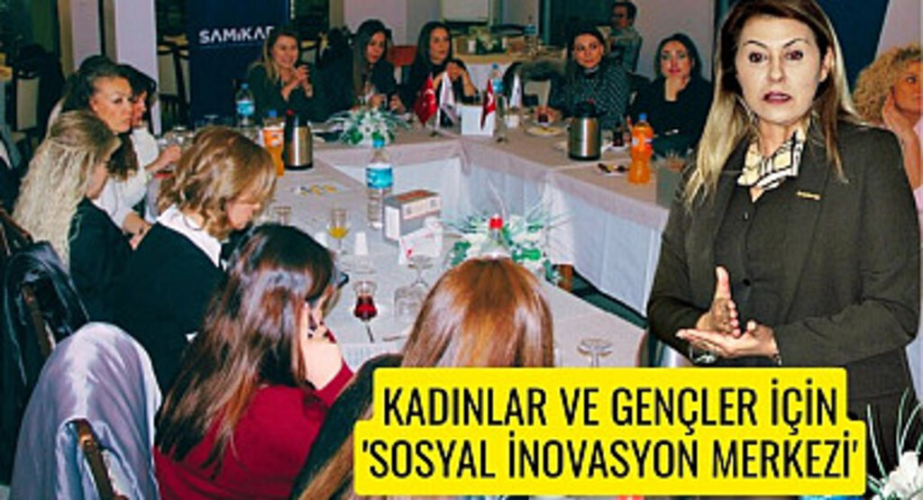 Samsun İş Kadınları Derneği'nden İnovasyon Merkezi Projesi