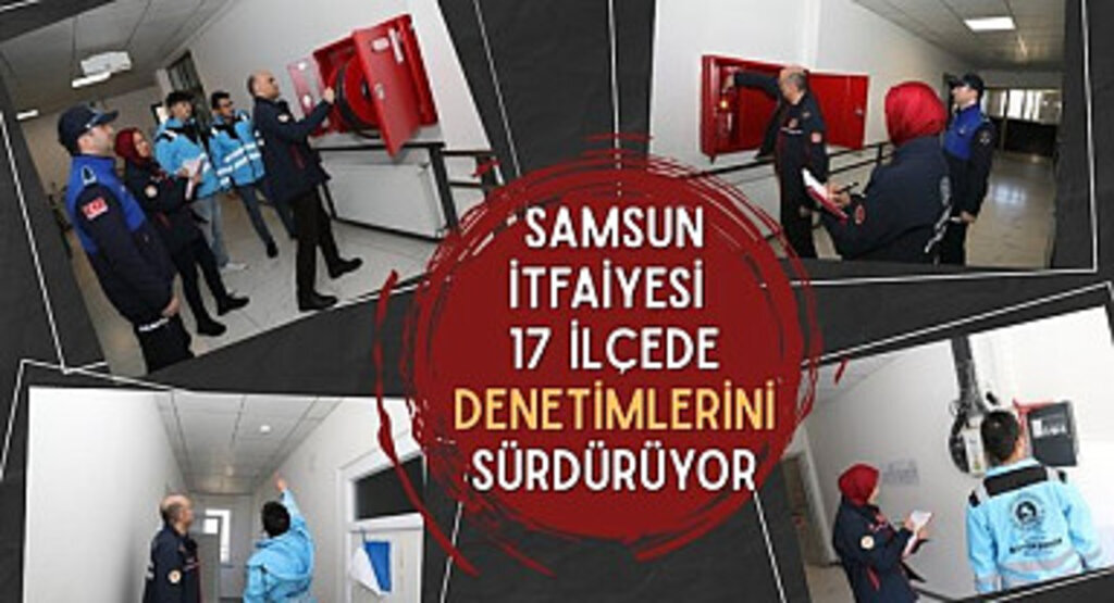 Samsun İtfaiyesi İlçelerde Aralıksız Denetimlerini Sürdürüyor