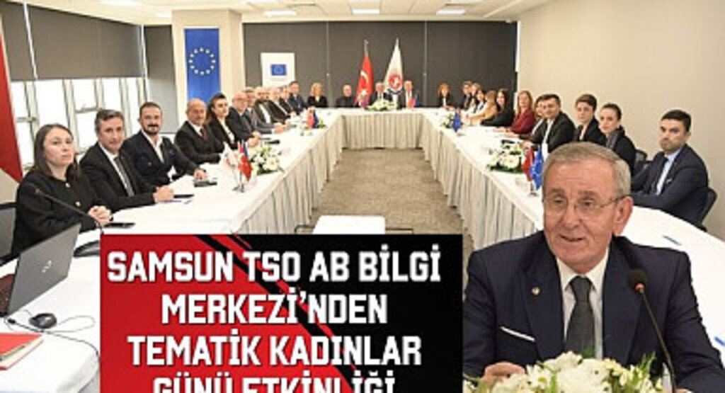 Samsun TSO AB Bilgi Merkezi’nden Tematik Kadınlar Günü etkinliği