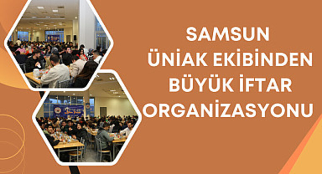 Samsun ÜniAK Ekibinden Büyük İftar Organizasyonu