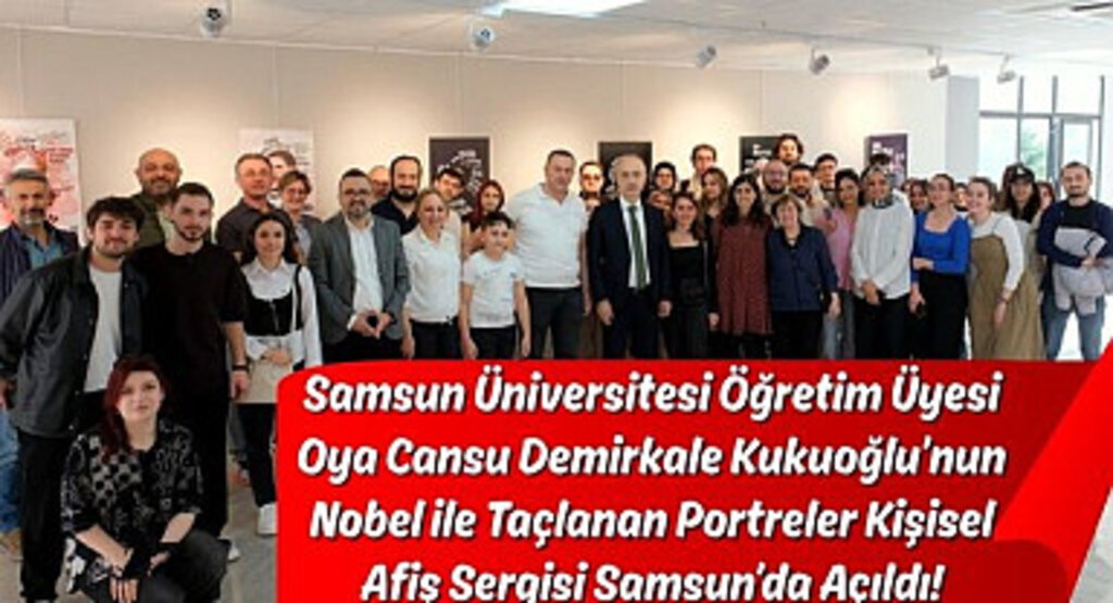 Samsun Üniversitesi Öğr. Üyesi Kukuoğlu'nun Nobel ile Taçlanan Portreler Sergisi Açıldı