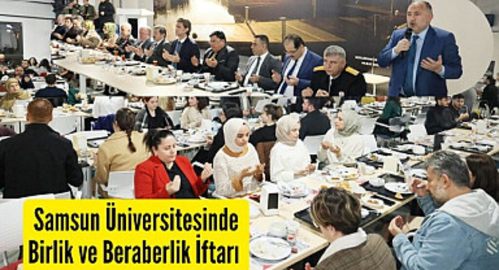 Samsun Üniversitesinde Birlik ve Beraberlik İftarı