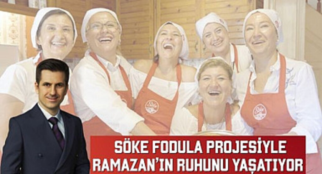 SÖKE Fodula Projesiyle Ramazan'ın Ruhunu Yaşatıyor