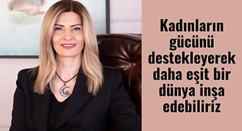 Türkiye Müteahhitler Birliği Başkan Vekili Süheyla Çebi'den 8 Mart Mesajı