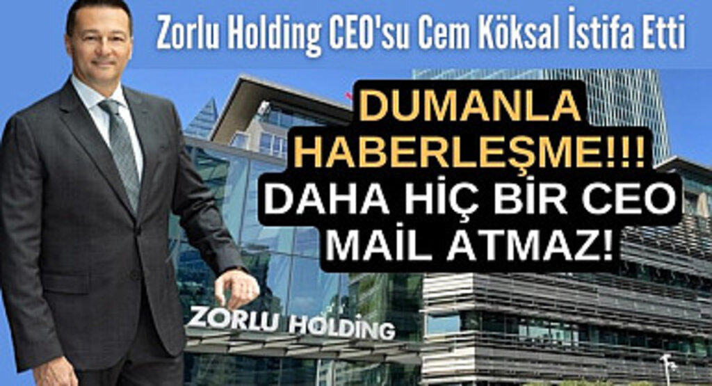 Zorlu Holding CEO'su Cem Köksal İstifa Etti