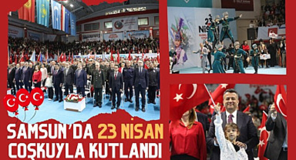 23 Nisan Samsun'da Coşkuyla Kutlandı