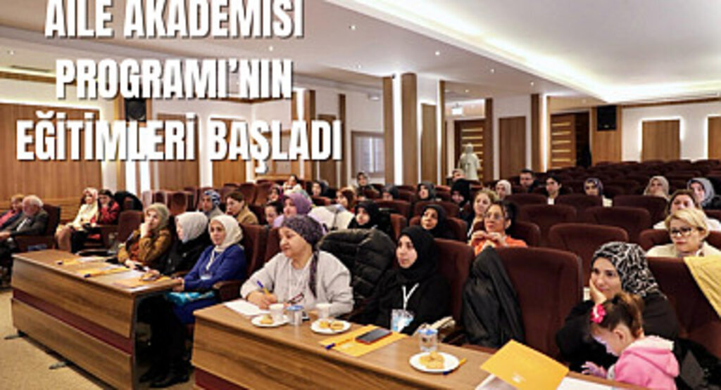 Aile akademisi Programı'nın eğitimleri başladı