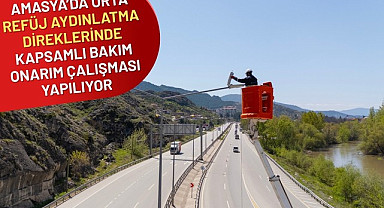 Amasya’da Orta Refüj Aydınlatma Direklerinde Bakım Onarım Çalışması Yapılıyor