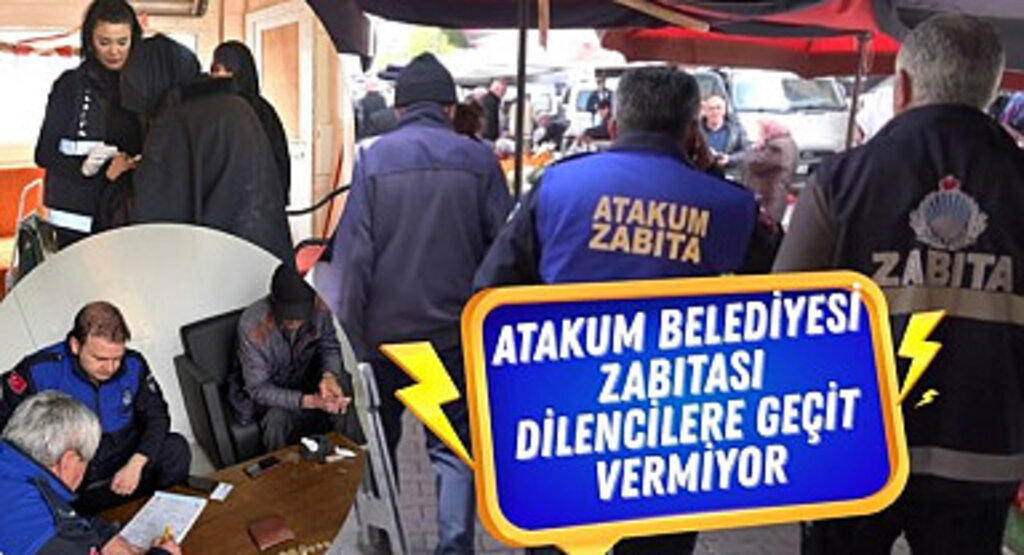 Atakum Belediyesi Zabıtası dilencilere geçit vermiyor