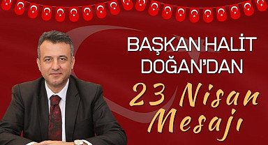 Başkan Halit Doğan'dan 23 Nisan Mesajı