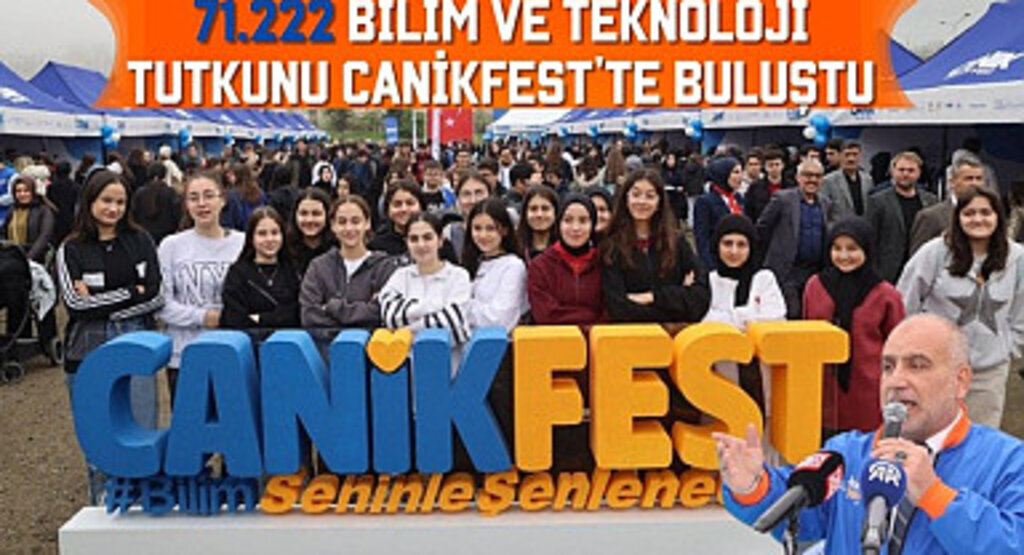 CANİKFEST 71.222 Bilim ve Teknoloji Tutkunlarını Ağırladı