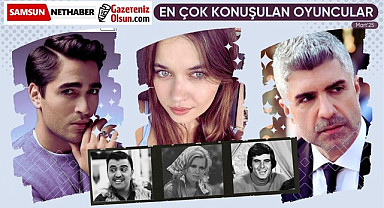 Mart 2025’te en çok vefat haberleri ve bu diziler konuşuldu