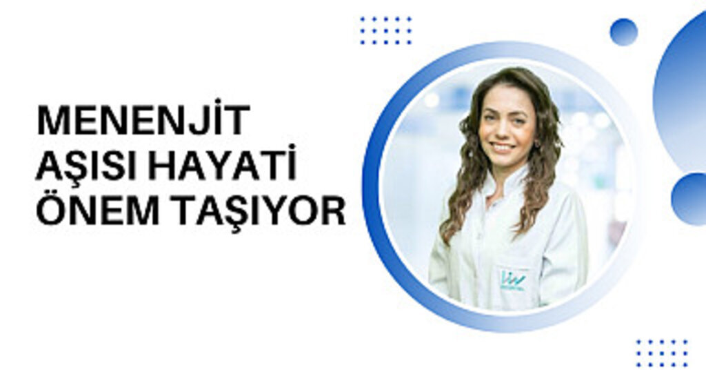 Menenjit aşısı hayati önem taşıyor