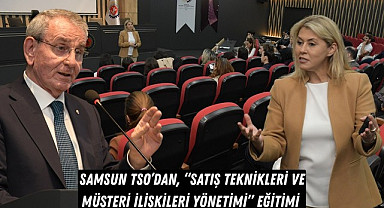 Samsun TSO’dan Satış Teknikleri ve Müşteri İlişkileri Yönetimi Eğitimi