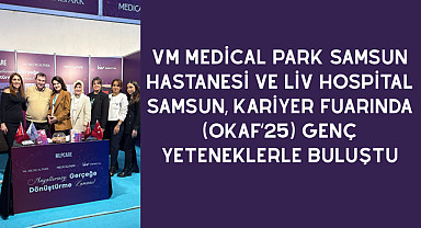 VM Medical Park Samsun Hastanesi ve Liv Hospital Samsun OKAF'ta