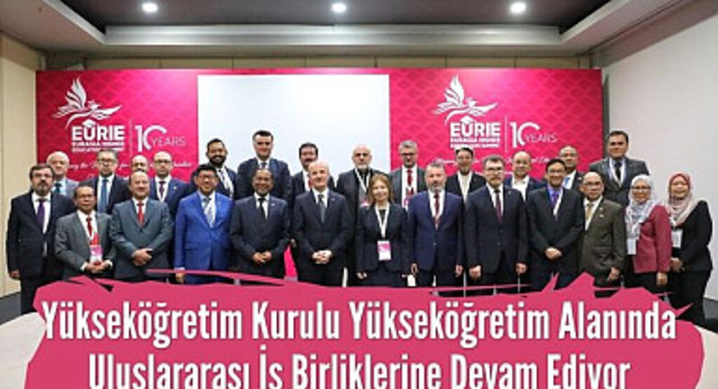 Yükseköğretim Kurulu Yükseköğretim Alanında Uluslararası İş Birliklerine Devam Ediyor