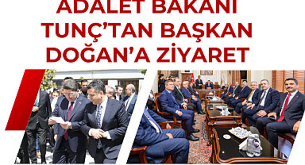 Adalet Bakanı Tunç'tan Başkan Doğan'a ziyaret