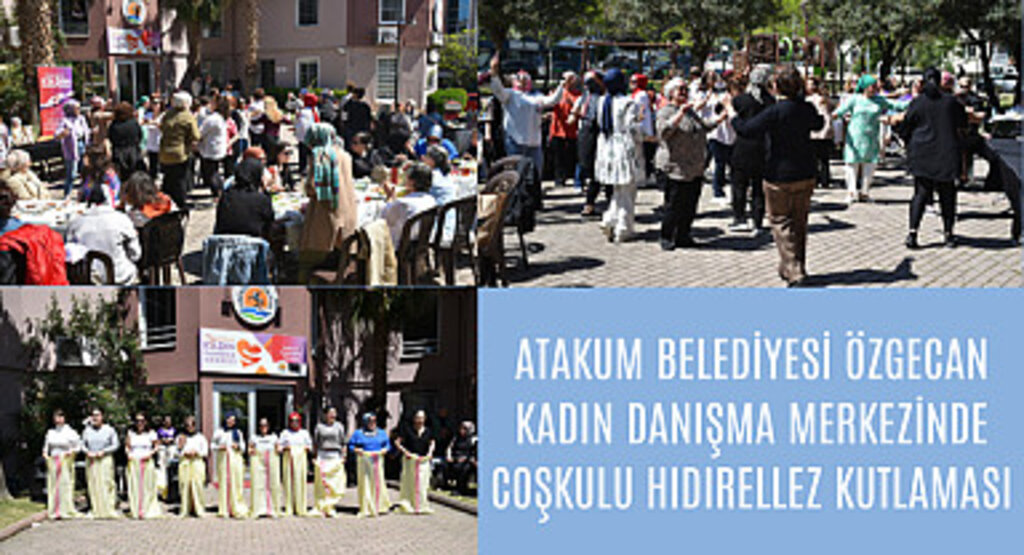Atakum Belediyesi Özgecan Kadın Danışma Merkezinde coşkulu hıdırellez kutlaması
