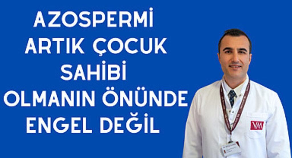 Azospermi, artık çocuk sahibi olmanın önünde engel değil