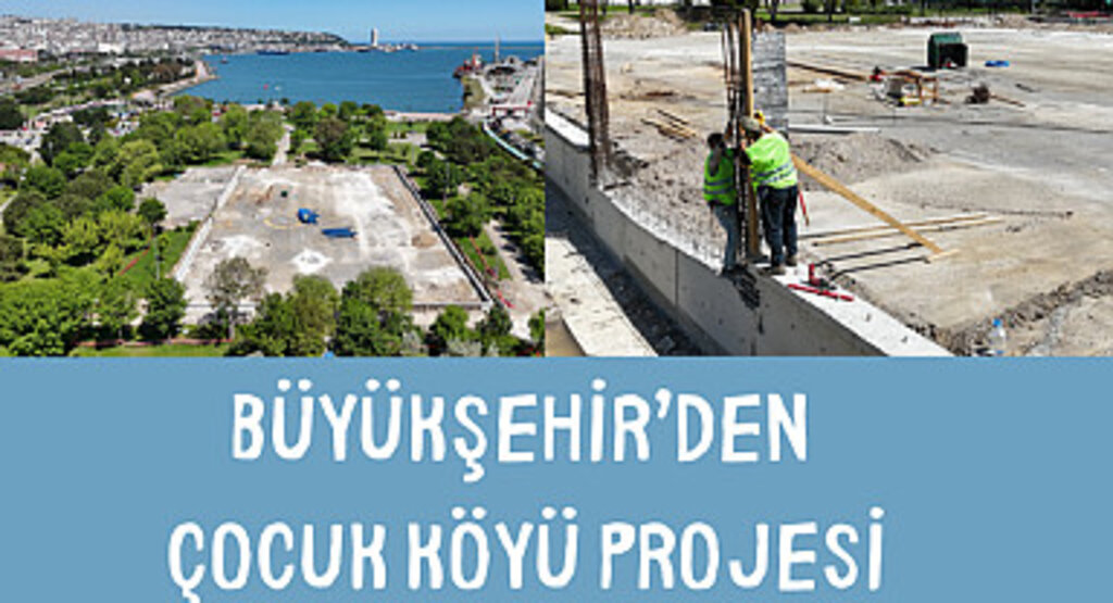 Büyükşehir'den çocuk köyü projesi