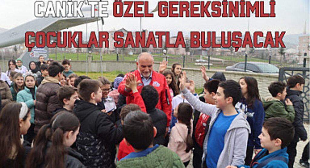 Canik'te Özel Gereksinimli Çocuklar Sanatla Buluşacak 