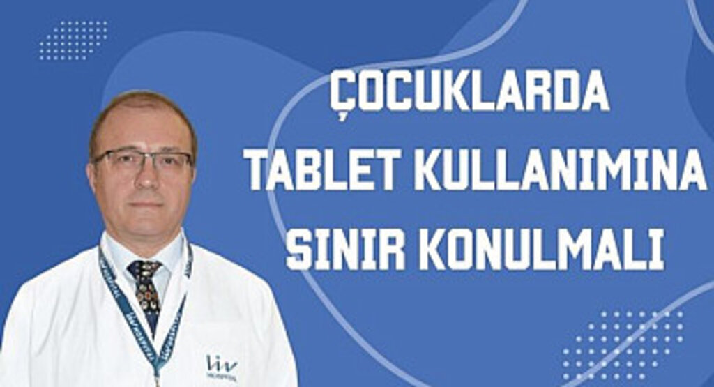 Çocuklarda tablet kullanımına sınır konulmalı
