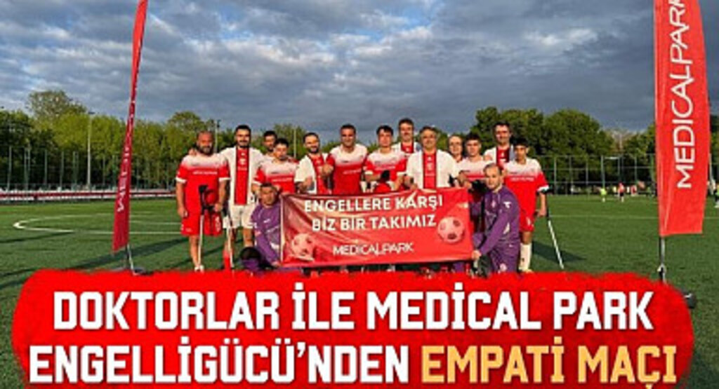 Doktorlar ile Medical Park Engelligücü’nden empati maçı