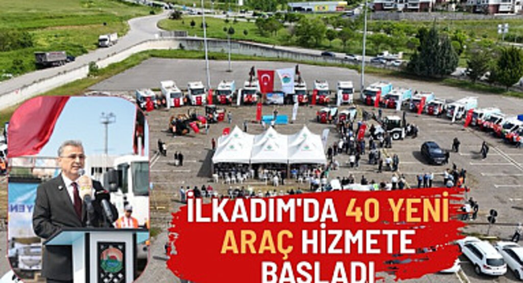 İlkadım'da 40 Yeni Araç Hizmete Başladı