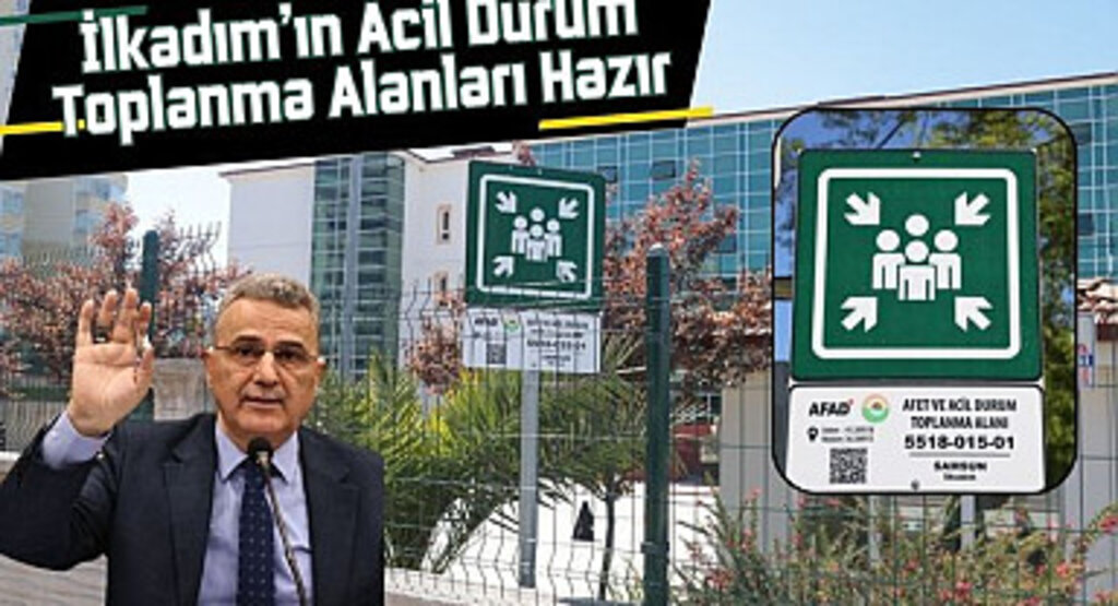 İlkadım’ın Acil Durum Toplanma Alanları Hazır