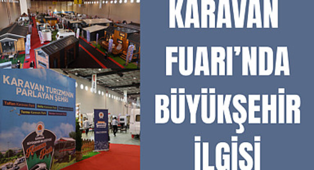 Karavan Fuarı'nda Büyükşehir ilgisi