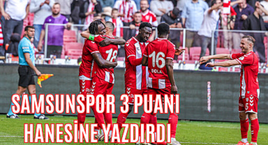Samsunspor 3 puanı hanesine yazdırdı