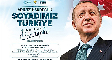 AK Parti Samsun İl Başkanlığı'ndan bayram mesajı ve daveti