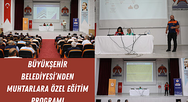 Büyükşehir Belediyesi'nden muhtarlara özel eğitim programı