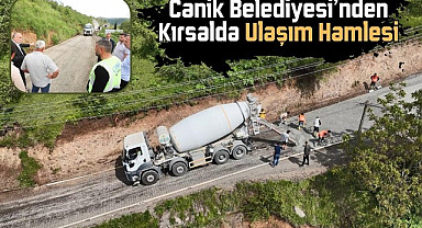 Canik Belediyesi’nden Kırsalda Ulaşım Hamlesi