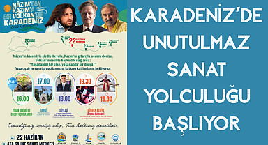 Karadeniz’de unutulmaz sanat yolculuğu başlıyor