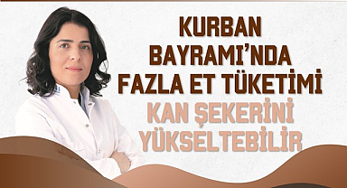 Kurban Bayramı'nda fazla et tüketimi kan şekerini yükseltebilir
