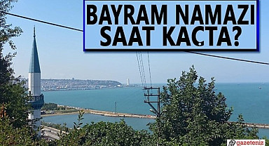 Samsun'da bayram namazı saat kaçta? Kurban bayramı namazı nasıl kılınır?