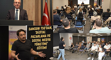 Samsun TSO’dan Dijital Pazarlama ve Sosyal Medya Yönetimi eğitimi