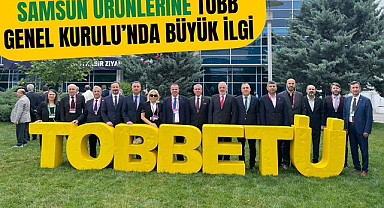Samsun Ürünlerine TOBB Genel Kurulu’nda Büyük İlgi