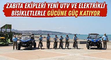 Zabıta Ekipleri Yeni UTV ve Elektrikli Bisikletlerle Gücüne Güç Katıyor