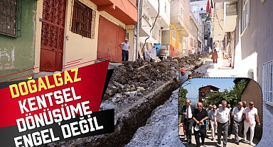 Başkan Kurnaz: Doğalgaz Kentsel Dönüşüme Engel Değil